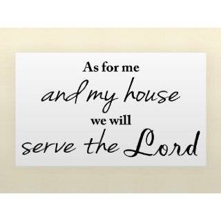    As For Me And My House We Will Serve The Lord