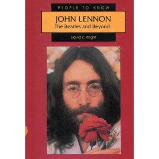 John Lennon The Beatles and Beyond (People to Know) by David K 