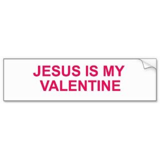 JESUS IS MY VALENTINE CANDY HEART BUMPER STICKER
