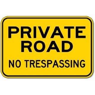 Private Road No Trespassing Signs   18x12